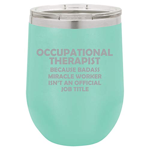 12 oz Double Wall Vacuum Insulated Stainless Steel Stemless Wine Tumbler Glass Coffee Travel Mug With Lid Occupational Therapist Miracle Worker Job Title Funny (Teal)