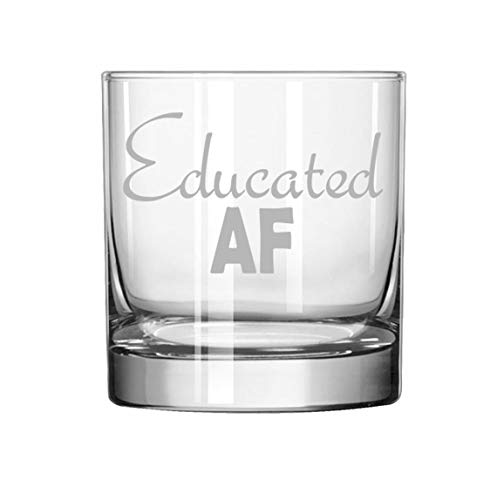 11 oz Rocks Whiskey Highball Glass Educated AF Funny Student Graduate Graduation