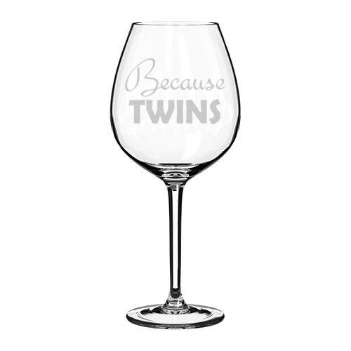 Wine Glass Goblet Funny Parent Mom Dad Because Twins (20 oz Jumbo)
