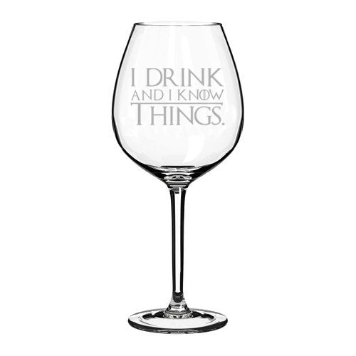 Wine Glass Goblet Funny I Drink And I Know Things (20 oz Jumbo),MIP