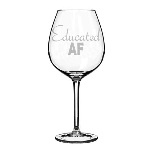 Wine Glass Goblet Funny Student Graduate Graduation Educated AF (20 oz Jumbo)