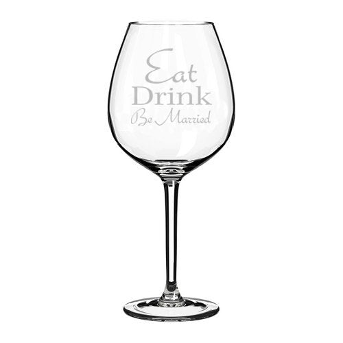 Wine Glass Goblet Funny Eat Drink Be Married (20 oz Jumbo),MIP