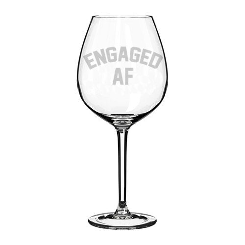 Wine Glass Goblet Funny Engagement Engaged AF (20 oz Jumbo)