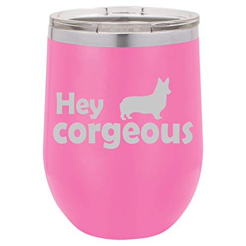 12 oz Double Wall Vacuum Insulated Stainless Steel Stemless Wine Tumbler Glass Coffee Travel Mug With Lid Hey Corgeous Corgi Funny Gorgeous (Hot-Pink)