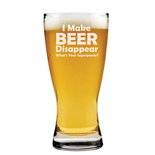 15 oz Beer Pilsner Glass Funny I Make Beer Disappear What's Your Superpower Funny