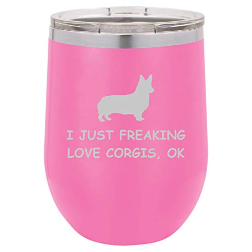 12 oz Double Wall Vacuum Insulated Stainless Steel Stemless Wine Tumbler Glass Coffee Travel Mug With Lid I Just Freaking Love Corgis Funny (Hot Pink)