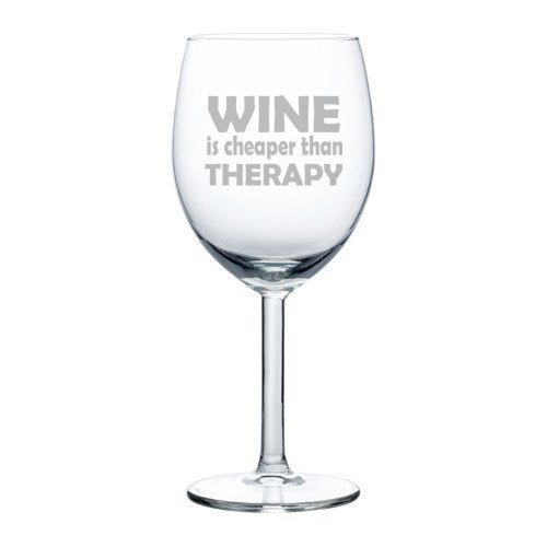 10 oz Wine Glass Funny Wine is Cheaper Than Therapy,MIP