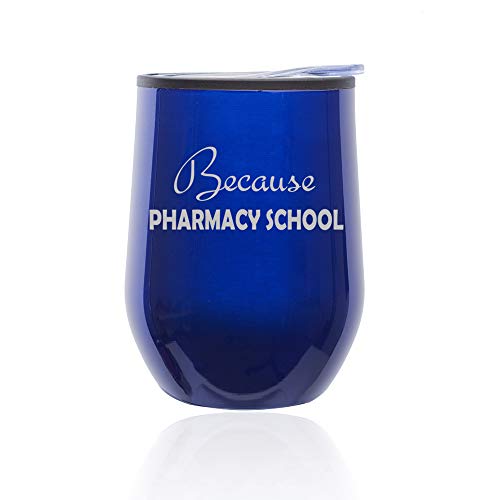 Stemless Wine Tumbler Coffee Travel Mug Glass With Lid Because Pharmacy School Student Funny (Blue)