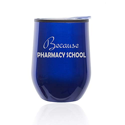 Stemless Wine Tumbler Coffee Travel Mug Glass With Lid Because Pharmacy School Student Funny