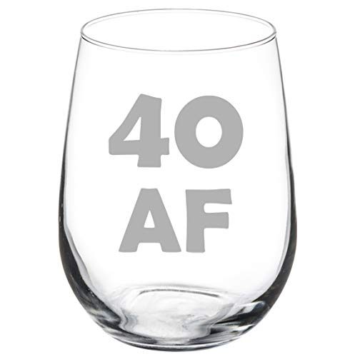 Wine Glass Goblet 40 AF 40th Birthday Funny (17 oz Stemless)