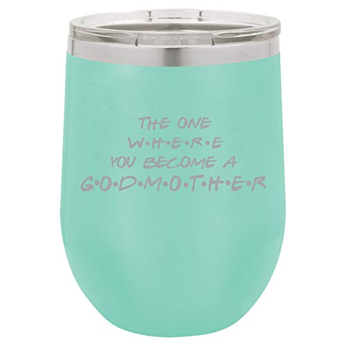 12 oz Double Wall Vacuum Insulated Stainless Steel Stemless Wine Tumbler Glass Coffee Travel Mug With Lid The One Where You Become A Godmother (Teal)