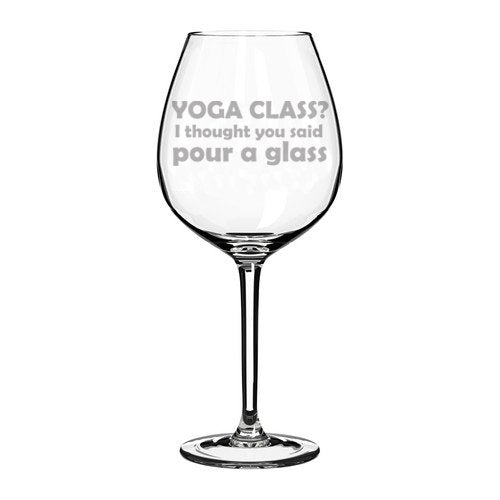 Wine Glass Goblet Funny Yoga Class? I thought you said pour a glass (20 oz Jumbo),MIP