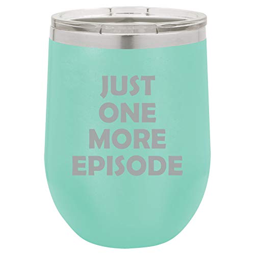 12 oz Double Wall Vacuum Insulated Stainless Steel Stemless Wine Tumbler Glass Coffee Travel Mug With Lid Just One More Episode Funny Binge Watch (Teal)