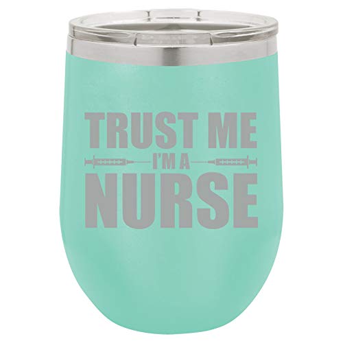 12 oz Double Wall Vacuum Insulated Stainless Steel Stemless Wine Tumbler Glass Coffee Travel Mug With Lid Trust Me I'm A Nurse (Teal)
