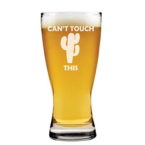 15 oz Beer Pilsner Glass Can't Touch This Cactus Funny