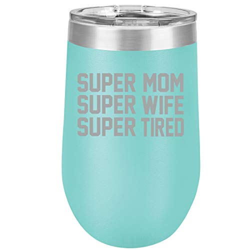 16 oz Double Wall Vacuum Insulated Stainless Steel Stemless Wine Tumbler Glass Coffee Travel Mug With Lid Super Mom Wife Tired (Teal)