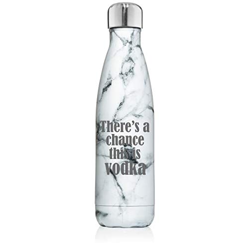 17 oz. Double Wall Vacuum Insulated Stainless Steel Water Bottle Travel Mug Cup There's A Chance This is Vodka (Black White Marble)