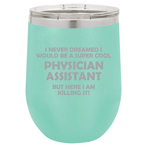 12 oz Double Wall Vacuum Insulated Stainless Steel Stemless Wine Tumbler Glass Coffee Travel Mug With Lid Physician Assistant PA Killing It Funny (Teal)