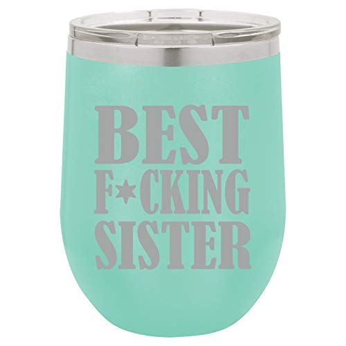 12 oz Double Wall Vacuum Insulated Stainless Steel Stemless Wine Tumbler Glass Coffee Travel Mug With Lid Best F cking Sister (Teal)