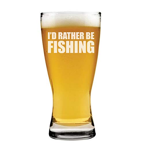 15 oz Beer Pilsner Glass I'd Rather Be Fishing