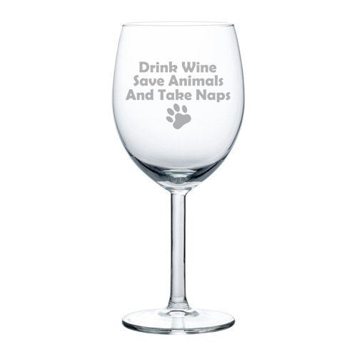 10 oz Wine Glass Funny Drink Wine Save Animals and Take Naps,MIP