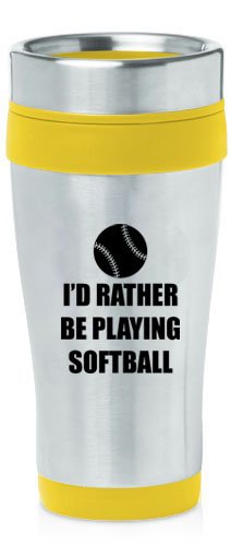 Yellow 16oz Insulated Stainless Steel Travel Mug Z1121 I'd Rather be Playing Softball