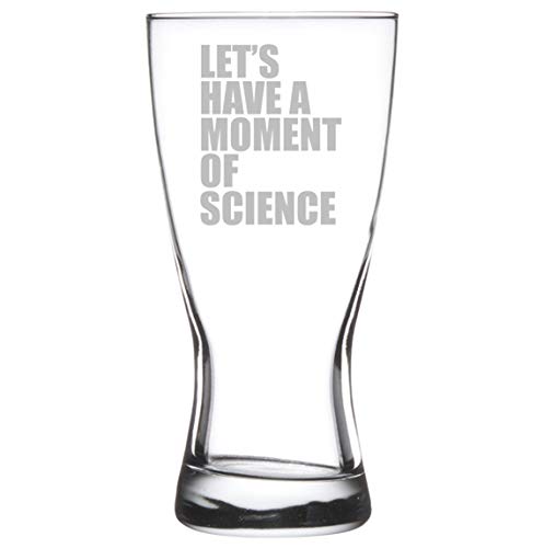 15 oz Beer Pilsner Glass Funny Geek Let's Have A Moment Of Science