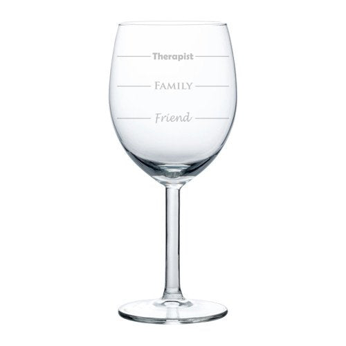 Wine Glass Goblet Funny Fill Lines Therapist Family Friend (10 oz)