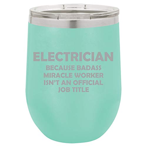 12 oz Double Wall Vacuum Insulated Stainless Steel Stemless Wine Tumbler Glass Coffee Travel Mug With Lid Electrician Miracle Worker Job Title Funny (Teal)