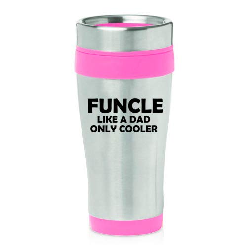16 oz Insulated Stainless Steel Travel Mug Funcle Like A Dad Only Cooler Funny Fun Uncle (Pink)