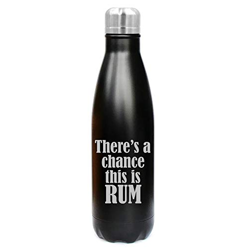 MIP Brand 17 oz. Double Wall Vacuum Insulated Stainless Steel Water Bottle Travel Mug Cup There's A Chance This is Rum (Black)