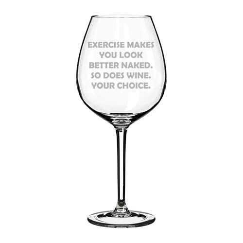 Wine Glass Goblet Exercise Makes You Look Better Naked So Does Wine Your Choice Funny (20 oz Jumbo)