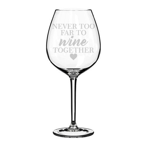 Wine Glass Goblet Best Friend Sister Mom Mother Long Distance Never Too Far To Wine Together (20 oz Jumbo)