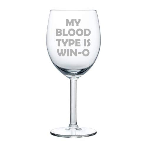 Wine Glass Goblet My Blood Type Is Win-O Funny (10 oz)