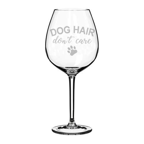 Wine Glass Goblet Dog Hair Don't Care (20 oz Jumbo)