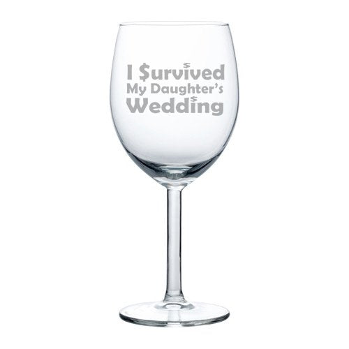 10 oz Wine Glass Funny Mother Father of the Bride I survived my daughter's wedding