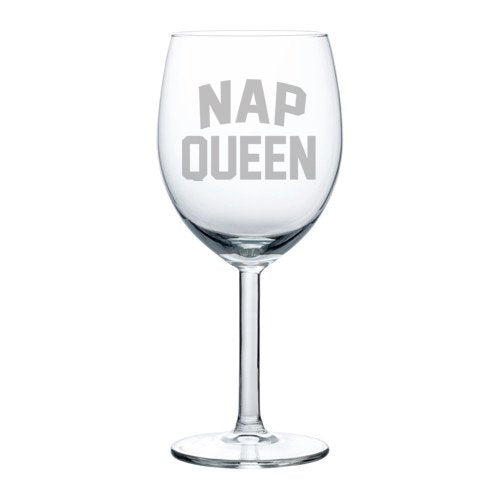 Wine Glass Goblet Funny Nap Queen (10 oz)