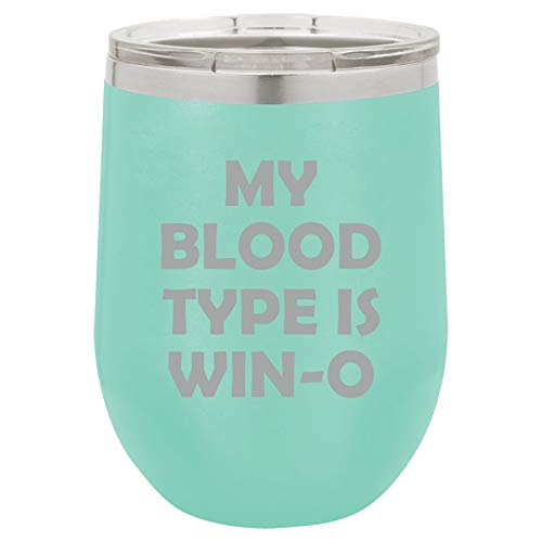 12 oz Double Wall Vacuum Insulated Stainless Steel Stemless Wine Tumbler Glass Coffee Travel Mug With Lid My Blood Type Is Win-O Funny (Teal)