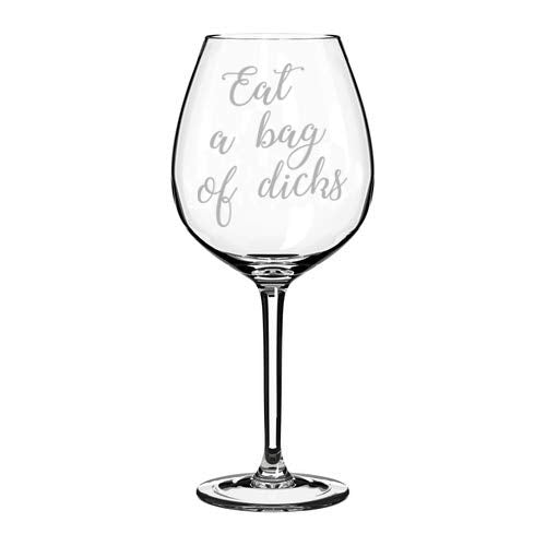Wine Glass Goblet Eat A Bag Of Dcks Funny (20 oz Jumbo)