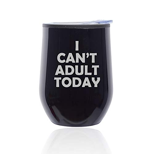 Stemless Wine Tumbler Coffee Travel Mug Glass With Lid I Can't Adult Today (Midnight Black)