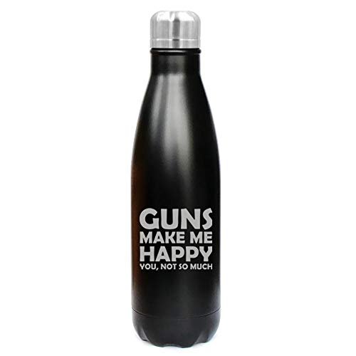 17 oz. Double Wall Vacuum Insulated Stainless Steel Water Bottle Travel Mug Cup Funny Guns Make Me Happy You Not So Much (Black)