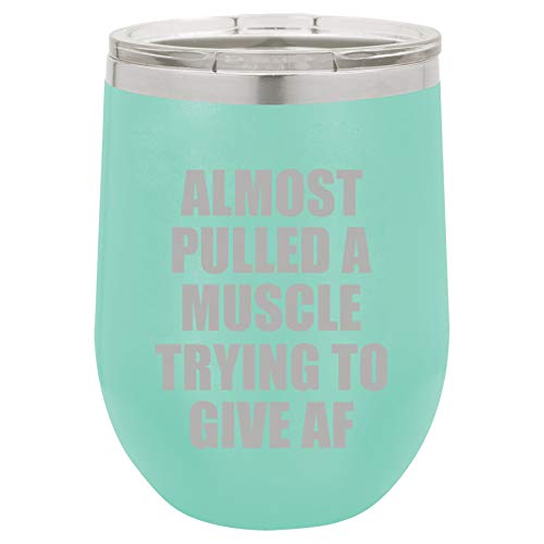 12 oz Double Wall Vacuum Insulated Stainless Steel Stemless Wine Tumbler Glass Coffee Travel Mug With Lid Almost Pulled A Muscle Trying To Give AF Funny (Teal)