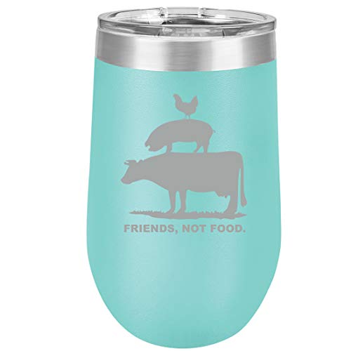 16 oz Double Wall Vacuum Insulated Stainless Steel Stemless Wine Tumbler Glass Coffee Travel Mug With Lid Friends, Not Food Vegan Farm Animal Rights (Teal)