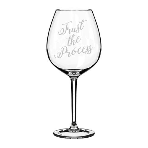 Wine Glass Goblet Trust The Process (20 oz Jumbo)