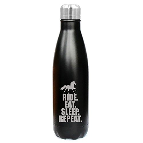 17 oz. Double Wall Vacuum Insulated Stainless Steel Water Bottle Travel Mug Cup Horse Ride Eat Sleep Repeat (Black)