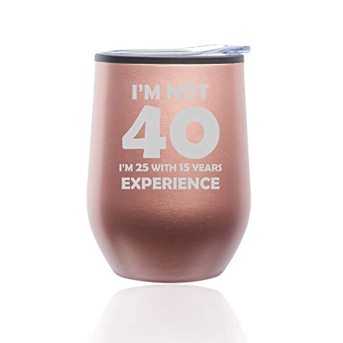 Stemless Wine Tumbler Coffee Travel Mug Glass With Lid I'm Not 40 Funny 40th Birthday (Rose Gold)