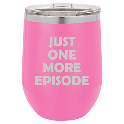 12 oz Double Wall Vacuum Insulated Stainless Steel Stemless Wine Tumbler Glass Coffee Travel Mug With Lid Just One More Episode Funny Binge Watch (Hot Pink)