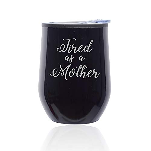 Stemless Wine Tumbler Coffee Travel Mug Glass With Lid Tired As A Mother Mom (Midnight Black)