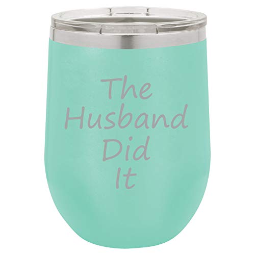 12 oz Double Wall Vacuum Insulated Stainless Steel Stemless Wine Tumbler Glass Coffee Travel Mug With Lid The Husband Did It (Teal)