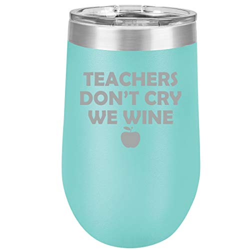 16 oz Double Wall Vacuum Insulated Stainless Steel Stemless Wine Tumbler Glass Coffee Travel Mug With Lid Teachers Don't Cry We Wine (Teal)